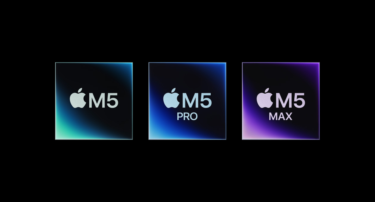 M5, M5 Pro and M5 Max chips