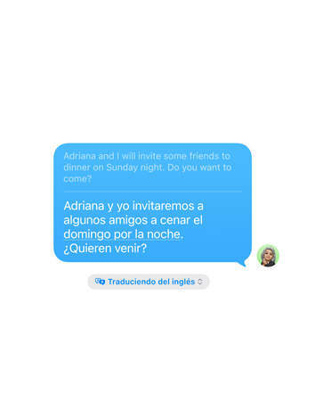 Live Translation in Messages with the user’s text message “Adriana and I are going to invite some friends to dinner on Sunday night. Do you dare to come?” automatically translated into Spanish